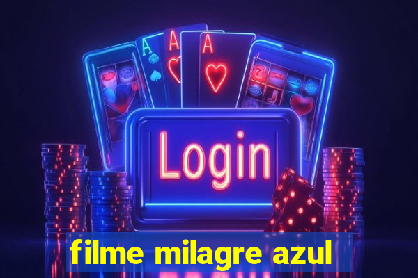 filme milagre azul